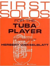 First Solos for the Tuba Player: Tuba and Piano (Brass Method)