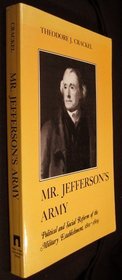 Mr. Jefferson's Army: Political and Social Reform of the Military Establishment, 1801-1809 (The American Social Experience No. 6)