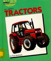 All About Tractors (Wheels at Work and Play)
