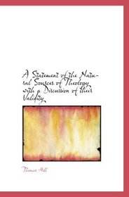A Statement of the Natural Sources of Theology with a Discussion of their Validity