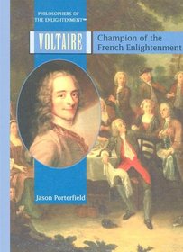 Voltaire: Champion of the French Enlightenment (Philosophers of the Enlightenment)