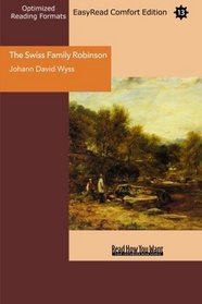 The Swiss Family Robinson (EasyRead Comfort Edition): Told in Words of One Syllable