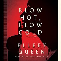 Blow Hot, Blow Cold: Library Edition (Ellery Queen Mysteries)