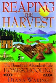 Reaping the Harvest: The Bounty of Abundant-Life Homeschooling