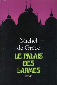 Le palais des larmes: Roman (French Edition)