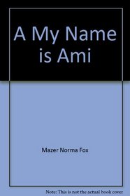 A, My Name is Ami