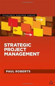 Strategic Project Management (Strategic Success)
