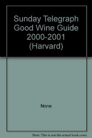 Sunday Telegraph Good Wine Guide 2000-2001 (Harvard)