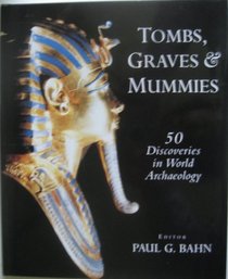 Tombs Graves and Mummies
