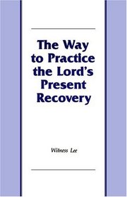 The Way to Practice the Lord's Present Recovery