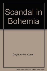 A Scandal in Bohemia: Stories from the Adventures of Sherlock Holmes