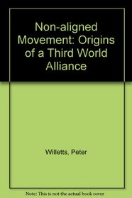 The Non-Aligned Movement: The Origins of a Third World Alliance