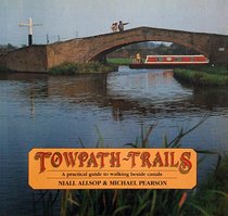 Towpath Trails: A Practical Guide to Walking Beside Canals