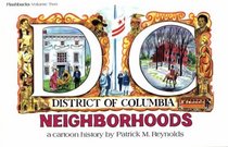 District Of Columbia Neighborhoods: A Cartoon History (Flashbacks)