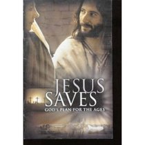 Jesus Saves: God's Plan for the Ages