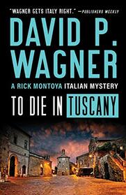 To Die in Tuscany (Rick Montoya, Bk 7)