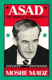 Asad: The Sphinx of Damascus : A Political Biography