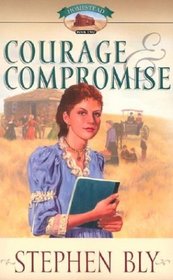 Courage and Compromise (Homestead, Bk 2)