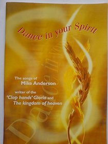 Dance in Your Spirit: The Songs of Mike Anderson