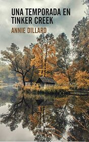 Una temporada en Tinker Creek (Libros salvajes) (Spanish Edition)