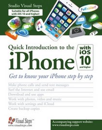 Quick Introduction to the iPhone with iOS 10 and Higher (Computer Books)