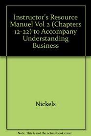 Instructor's Resource Manuel Vol 2 (Chapters 12-22) to Accompany Understanding Business