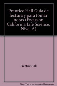 Prentice Hall Guia de lectura y para tomar notas (Focus on California Life Science, Nivel A)