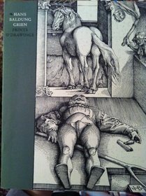 Hans Baldung Grien: Prints and Drawings