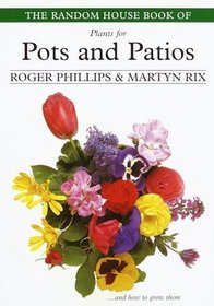 The Random House Book of Plants for Pots and Patios