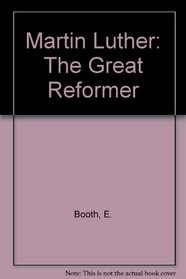 Martin Luther: The Great Reformer