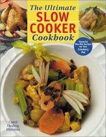 The Ultimate Slow Cooker Cookbook: Flavorful One-Pot Recipes for Your Crockery Pot