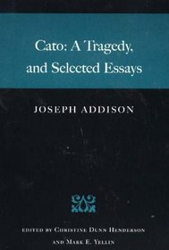 Cato: A Tragedy, and Selected Essays