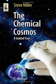The Chemical Cosmos: A Guided Tour (Astronomers' Universe)