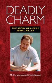 Deadly Charm: The Story of a Deaf Serial Killer