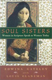 Soul Sisters: Women in Scripture Speak to Women Today