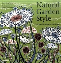 Natural Garden Style: Gardening Inspired by Nature