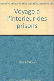 Voyage a l'interieur des prisons (French Edition)