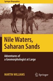 Nile Waters, Saharan Sands: Adventures of a Geomorphologist at Large (Springer Biographies)