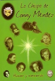 La chispa de Conny Mendez. Humor y memorias (Spanish Edition)