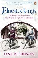 Bluestockings: The Remarkable Story of the First Women to Fight for an Education