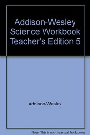 Addison-Wesley Science Workbook Teacher's Edition 5