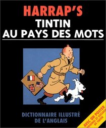 TINTIN AU PAYS DES MOTS ; DICTIONNAIRE ILLUSTRE DE L'ANGLAIS