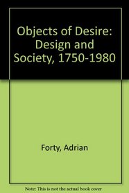 Objects of Desire: Design and Society, 1750-1980