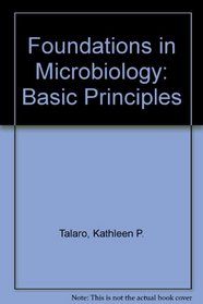 Foundations In Microbiology:  Basic Principles