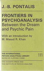 Frontiers in Psychoanalysis: From the Dream to Psychic Pain (International PsychoAnalysis Library)