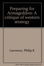 Preparing for Armageddon: A critique of Western strategy