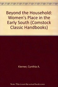 Beyond the Household: Women's Place in the Early South, 1700-1835