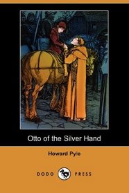 Otto of the Silver Hand (Dodo Press)