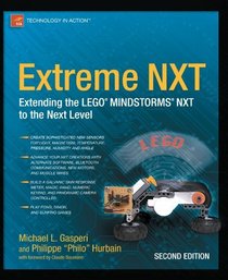 Extreme NXT: Extending the LEGO MINDSTORMS NXT to the Next Level, Second Edition (Technology in Action)