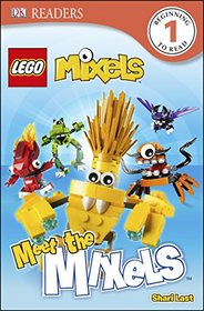 DK Readers L1: LEGO Mixels: Meet the Mixels